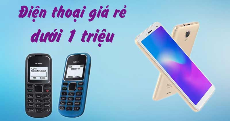 Nên mua smartphone giá rẻ dưới 1 triệu 2021 hãng nào?