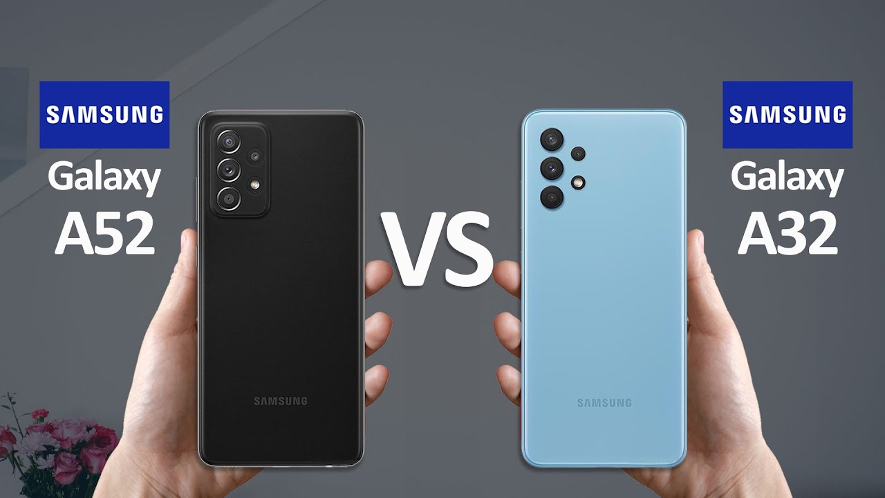 So sánh điện thoại Galaxy A52 và Galaxy A32