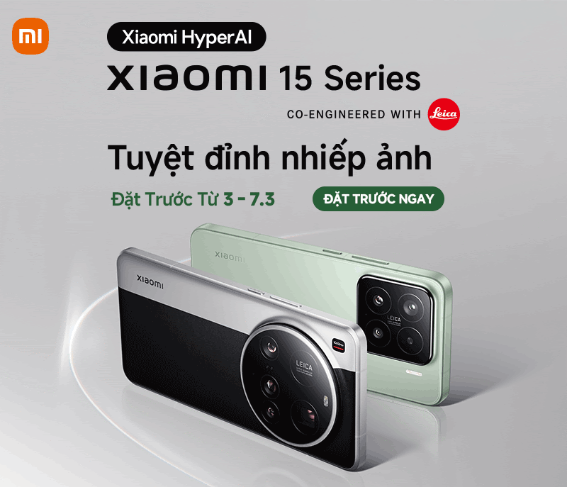 Đặt trước Xiaomi 15: Tổng ưu đãi đến 5 triệu